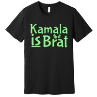 Kamala Is Brat Funny Sarcastic Quote Kamala Is Brat 2024 Premium T-Shirt