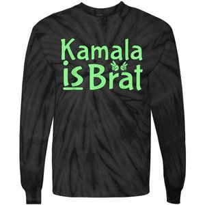 Kamala Is Brat Funny Sarcastic Quote Kamala Is Brat 2024 Tie-Dye Long Sleeve Shirt