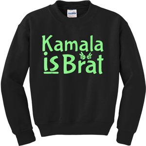 Kamala Is Brat Funny Sarcastic Quote Kamala Is Brat 2024 Kids Sweatshirt