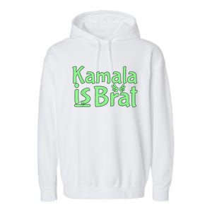 Kamala Is Brat Funny Sarcastic Quote Kamala Is Brat 2024 Garment-Dyed Fleece Hoodie