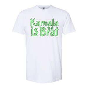 Kamala Is Brat Funny Sarcastic Quote Kamala Is Brat 2024 Softstyle CVC T-Shirt