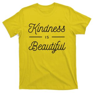 Kindness Is Beautiful T-Shirt