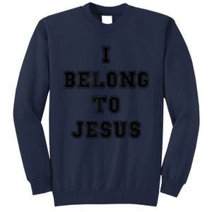 Kaka I Belong To Jesus Tall Sweatshirt