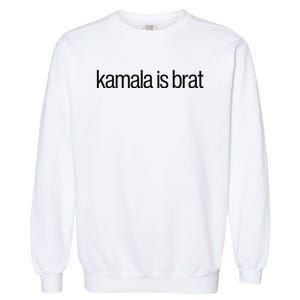 Kamala Is Brat Garment-Dyed Sweatshirt