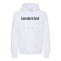 Kamala Is Brat Premium Hoodie