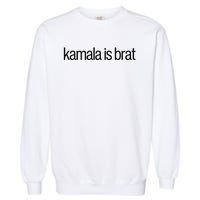 Kamala Is Brat Garment-Dyed Sweatshirt