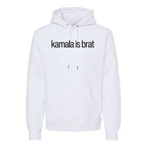 Kamala Is Brat Premium Hoodie