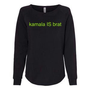 Kamala Is Brat Funny Pop Culture Girlie Usa President 2024 Womens California Wash Sweatshirt