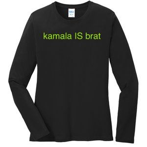 Kamala Is Brat Funny Pop Culture Girlie Usa President 2024 Ladies Long Sleeve Shirt