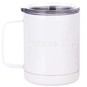 Kamala Is Brat Green 12 oz Stainless Steel Tumbler Cup