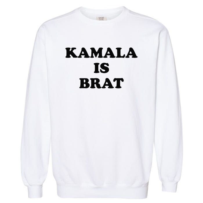 Kamala Is Brat Kamala Is Brat 2024 Kamala Is Brat Garment-Dyed Sweatshirt