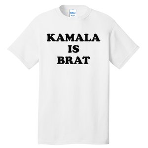 Kamala Is Brat Kamala Is Brat 2024 Kamala Is Brat Tall T-Shirt