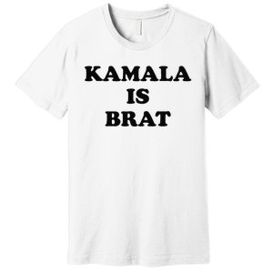 Kamala Is Brat Kamala Is Brat 2024 Kamala Is Brat Premium T-Shirt