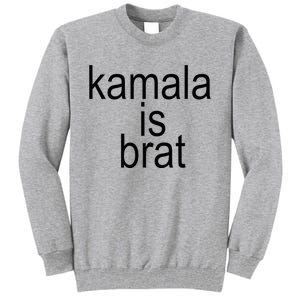 Kamala Is Brat Funny Meme Tall Sweatshirt