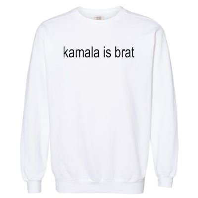 Kamala Is Brat 2024 Garment-Dyed Sweatshirt