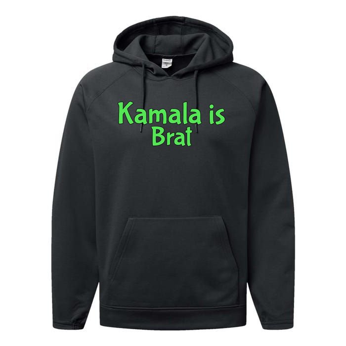 Kamala Is Brat Funny Sarcastic Quote Kamala Is Brat 2024 Performance Fleece Hoodie