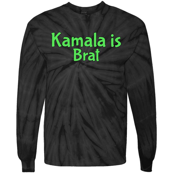 Kamala Is Brat Funny Sarcastic Quote Kamala Is Brat 2024 Tie-Dye Long Sleeve Shirt