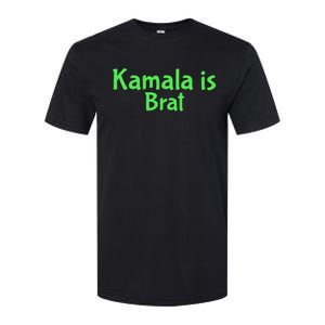 Kamala Is Brat Funny Sarcastic Quote Kamala Is Brat 2024 Softstyle CVC T-Shirt