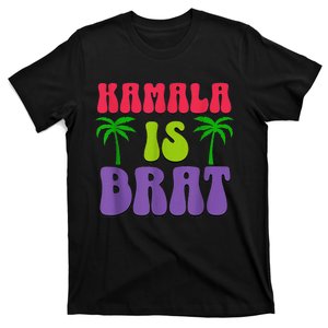 Kamala Is Brat Funny Sarcastic Quote Kamala Is Brat 2024 T-Shirt