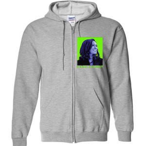 Kamala Is Brat Funny Sarcastic Full Zip Hoodie