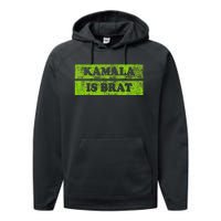 Kamala Is Brat Funny Usa Humor Meme Green Text Performance Fleece Hoodie