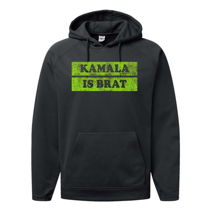 Kamala Is Brat Funny Usa Humor Meme Green Text Performance Fleece Hoodie