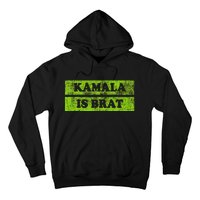 Kamala Is Brat Funny Usa Humor Meme Green Text Hoodie