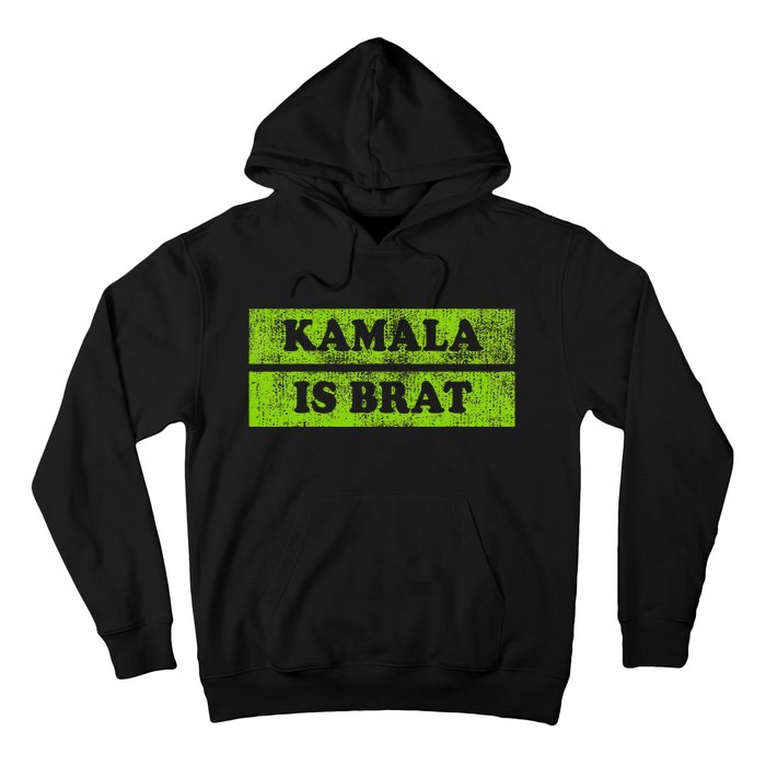 Kamala Is Brat Funny Usa Humor Meme Green Text Hoodie