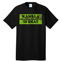 Kamala Is Brat Funny Usa Humor Meme Green Text Tall T-Shirt