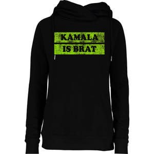 Kamala Is Brat Funny Usa Humor Meme Green Text Womens Funnel Neck Pullover Hood