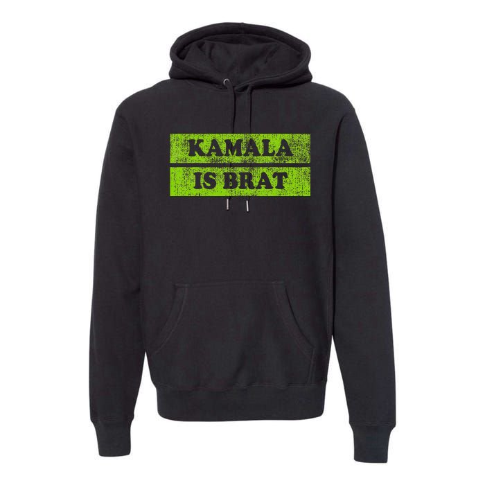 Kamala Is Brat Funny Usa Humor Meme Green Text Premium Hoodie