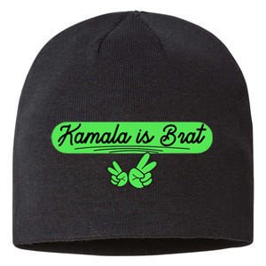 Kamala Is Brat Funny Sarcastic Quote Kamala Is Brat 2024 Sustainable Beanie