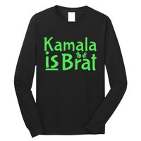 Kamala Is Brat Funny Sarcastic Long Sleeve Shirt