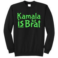 Kamala Is Brat Funny Sarcastic Tall Sweatshirt