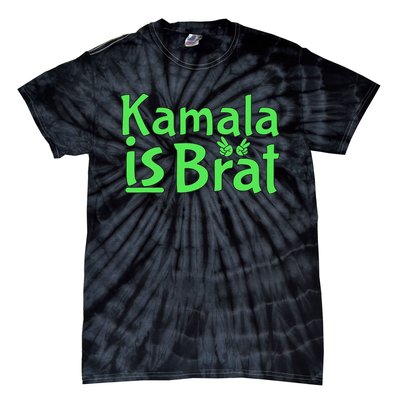 Kamala Is Brat Funny Sarcastic Tie-Dye T-Shirt