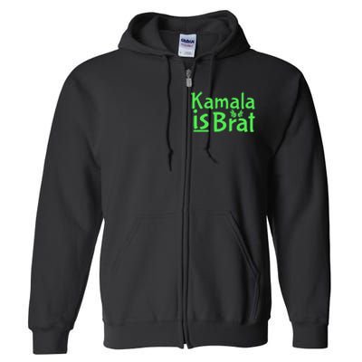 Kamala Is Brat Funny Sarcastic Full Zip Hoodie