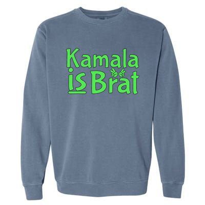 Kamala Is Brat Funny Sarcastic Garment-Dyed Sweatshirt