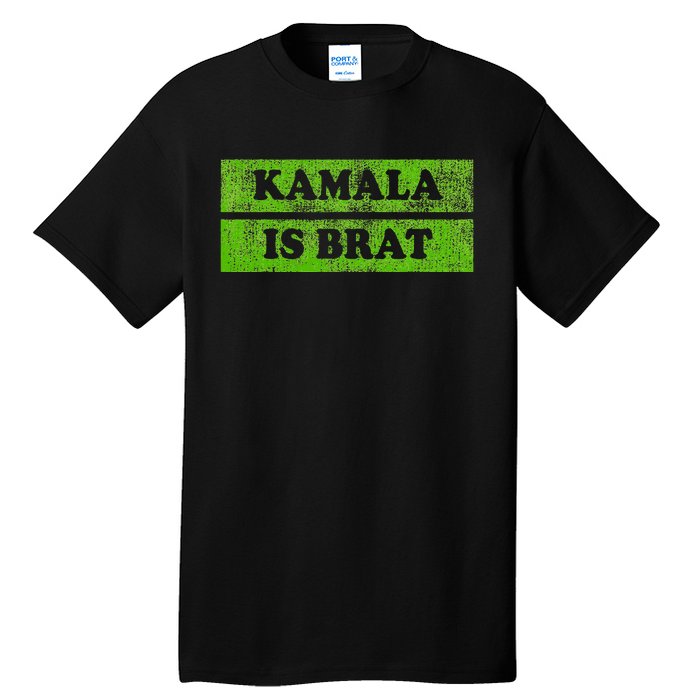 Kamala Is Brat Kamala Harris For President 2024 Democrat Tall T-Shirt