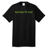 Kamala Is Brat Funny Pop Culture Ie Usa President 2024 Tall T-Shirt