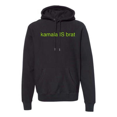 Kamala Is Brat Funny Pop Culture Ie Usa President 2024 Premium Hoodie