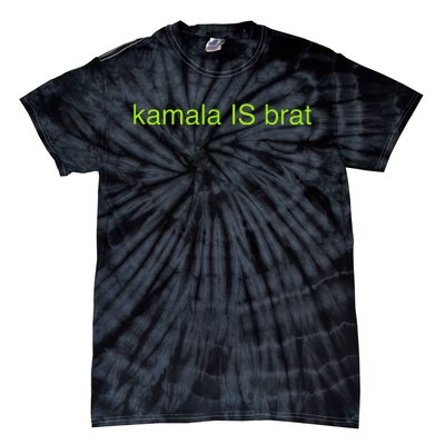 Kamala Is Brat Funny Pop Culture Ie Usa President 2024 Tie-Dye T-Shirt