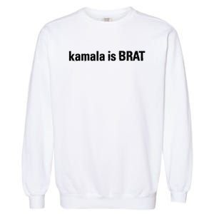 Kamala Is Brat Kamala Is Brat 2024 Kamala Is Brat Garment-Dyed Sweatshirt