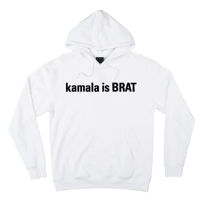 Kamala Is Brat Kamala Is Brat 2024 Kamala Is Brat Hoodie