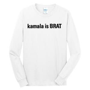 Kamala Is Brat Kamala Is Brat 2024 Kamala Is Brat Tall Long Sleeve T-Shirt