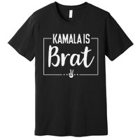 Kamala Is Brat Kamala Is Brat 2024 Kamala Is Brat Premium T-Shirt