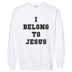 Kaka I Belong To Jesus  Garment-Dyed Sweatshirt