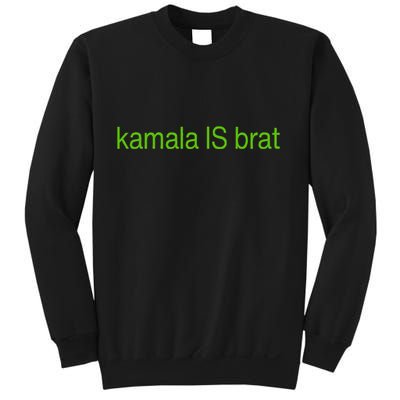Kamala Is Brat Sweatshirt
