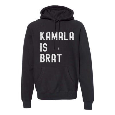 Kamala Is Brat Premium Hoodie