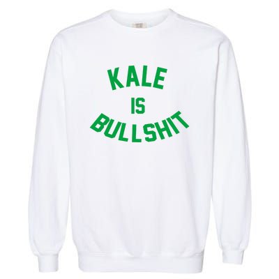 Kale Is Bullshit Garment-Dyed Sweatshirt