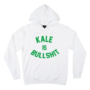 Kale Is Bullshit Hoodie